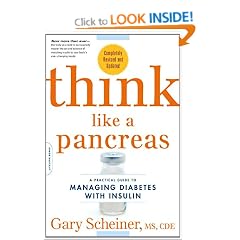 Think Like a Pancreas: A Practical Guide to Managing Diabetes with Insulin--Completely Revised and Updated