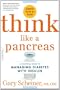 Think Like a Pancreas: A Practical Guide to Managing Diabetes with Insulin--Completely Revised and Updated