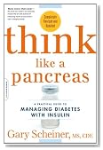 Think Like a Pancreas: A Practical Guide to Managing Diabetes with Insulin--Completely Revised and Updated