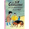 Les Six Compagnons 06 - Les Six Compagnons et la bouteille � la mer