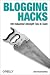 Blogging Hacks: 100 Industrial-Strength Tips & Tools