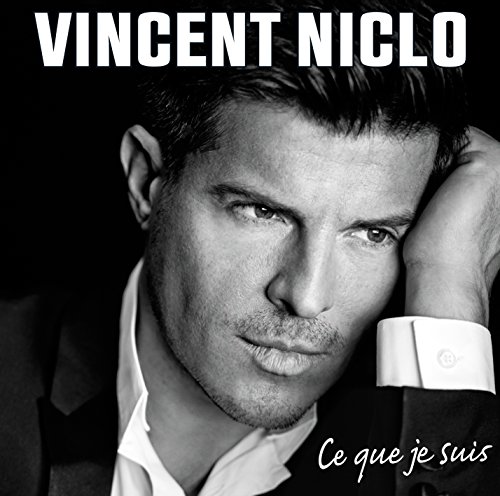 Vincent Niclo - Ce que je suis - Zortam Music