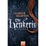 Die Henkerin: Historischer Roman von Sabine Martin
