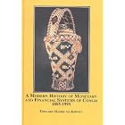 A Modern History of Monetary and Financial Systems of Congo 1885-1995 by Edouard Mambu Ma Khenzu