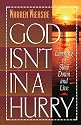 God Isn't in a Hurry: Learning to Slow Down and Live