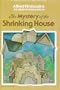 The Mystery of the Shrinking House (Alfred Hitchcock and the Three Investigators #18)