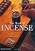 The Book of Incense: Enjoying the Traditional Art of Japanese Scents