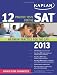 Kaplan 12 Practice Tests for the SAT 2013