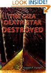 The Giza Death Star Destroyed: The An...