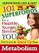 Books : Superfoods List & Diet: 101 Superfoods For A Healthier, Younger & Slimmer You! Increase & Speed Up Your Metabolism