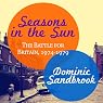 Seasons in the Sun: The Battle for Britain, 1974-1979