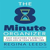 The 8 Minute Organizer: Easy Solutions to Simplify Your Life in Your Spare Time | [Regina Leeds]