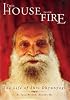 This House Is On Fire: The Life of Shri Dhyanyogi
