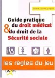 Revue Chiron  / Guide pratique du droit médical et du droit de la Sécurité sociale