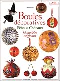 Revue Didier Carpentier  / Boules décoratives : Fêtes et cadeaux, 85 modèles originaux