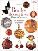 Boules d�coratives : F�tes et cadeaux, 85 mod�les originaux