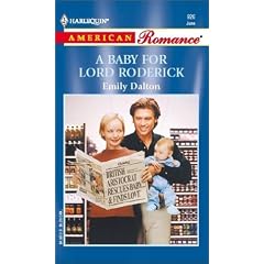 A Baby For Lord Roderick  (Royal Flash) (Harlequin American Romance Series)