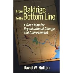From Baldrige to the Bottom Line: A Road Map for Organizational Change and Improvement