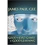 Good Video Games + Good Learning: Collected Essays on Video Games, Learning and Literacy (New Literacies and Digital Epistemologies)