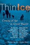Thin Ice: Coming of Age in Grand Rapids