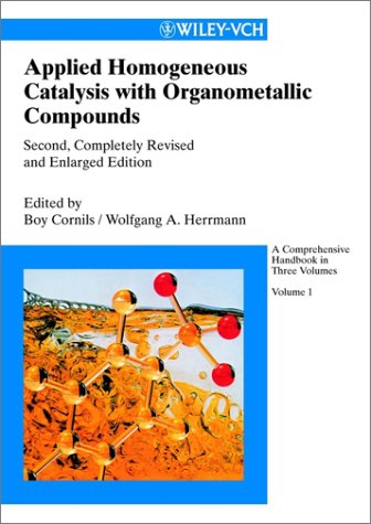 Applied Homogeneous Catalysis with Organometallic Compounds: A Comprehensive Handbook in Three Volumes under Catalysis in The Books Store