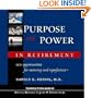 Purpose & Power In Retirement: New Opportunities for Meaning and Purpose
