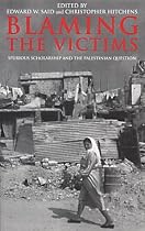 Blaming the Victims: Spurious Scholarship and the Palestinian Question