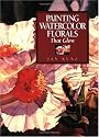 Painting Watercolor Florals That Glow