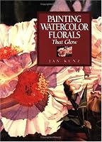 Painting Watercolor Florals That Glow