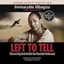 Left to Tell: Discovering God Amidst the Rwandan Holocaust