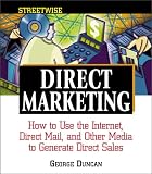 Streetwise Direct Marketing: How to Use the Internet, Direct Mail, and Other Media to Generate Direct Sales (Adams Streetwise Series)