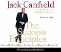 The Success Principles: How to Get from Where You are to Where You Want to be