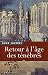 Retour à l'âge des ténèbre...