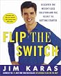 Flip the Switch: Discover the Weight-Loss Solution and the Secret to Getting Started