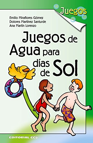 Juegos de agua para días de sol (Spanish Edition)