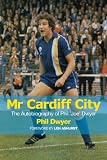 Mr Cardiff City: The Autobiography of Phil 'Joe' Dwyer