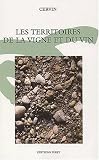 Les territoires de la vigne et du vin. : Actes du colloque organis� par le CERVIN