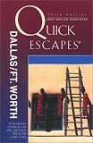 Quick Escapes from Dallas/Fort Worth (Quick Escapes)