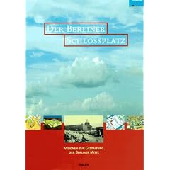 Der Berliner Schlo�platz. Visionen zur Gestaltung der Berliner Mitte