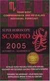 Scorpio (Super Horoscopes 2005)