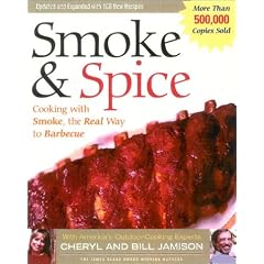 Smoke & Spice, Revised: Cooking with Smoke, the Real Way to Barbecue, on Your Charcoal Grill, Water Smoker, or Wood-Burning Pit