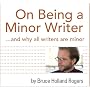 On Being a Minor Writer...and why all writers are minor