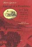 Journal of a Residence in Chile During the Year 1822, and a Voyage from Chile to Brazil in 1823