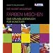 Die Kunst-Akademie. Farben mischen - Das Grundlagenbuch f�r K�nstler