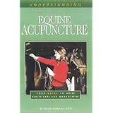 understanding equine acupuncture your guide to horse health care and management horse health care library