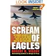 Scream of Eagles: The Dramatic Account of the U.S. Navy's Top Gun Fighter Pilots and How They Took Back the Skies Over Vietnam