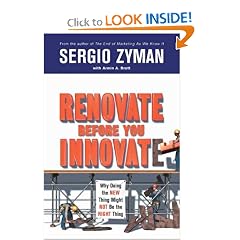 Renovate Before You Innovate: Why Doing the New Thing Might Not Be the Right Thing