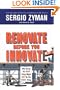 Renovate Before You Innovate: Why Doing the New Thing Might Not Be the Right Thing
