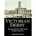 Victorian Derby: A Portrait of Life in a 19th-century Manufacturing Town