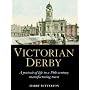 Victorian Derby: A Portrait of Life in a 19th-century Manufacturing Town